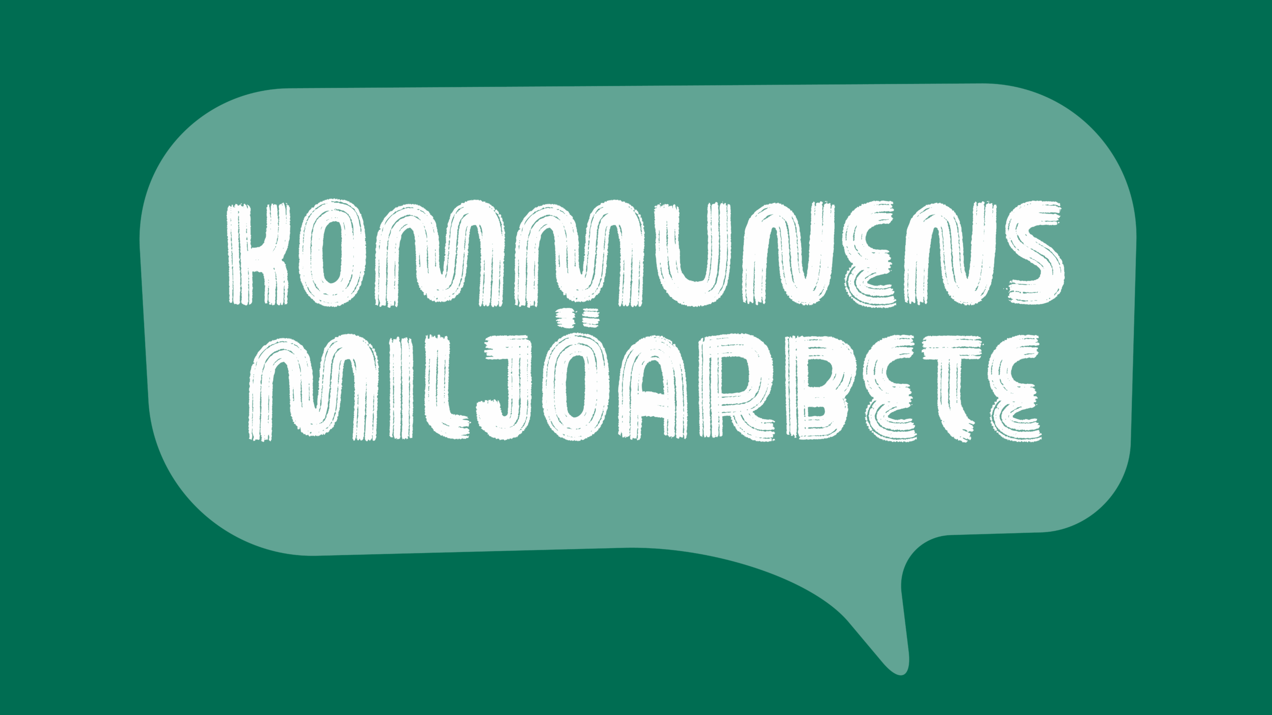 vit text p&aring; gr&ouml;n bakgrund: Kommunens milj&ouml;arbete