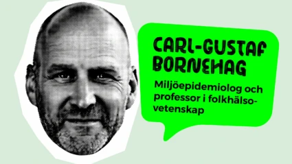 Porträtt av en man med en grön pratbubbla där det står Carl-Gustaf Bornehag Miljöepidemiolog och professor i folkhälsovetenskap