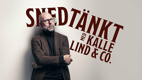 Snedtänkt med Kalle Lind och co
