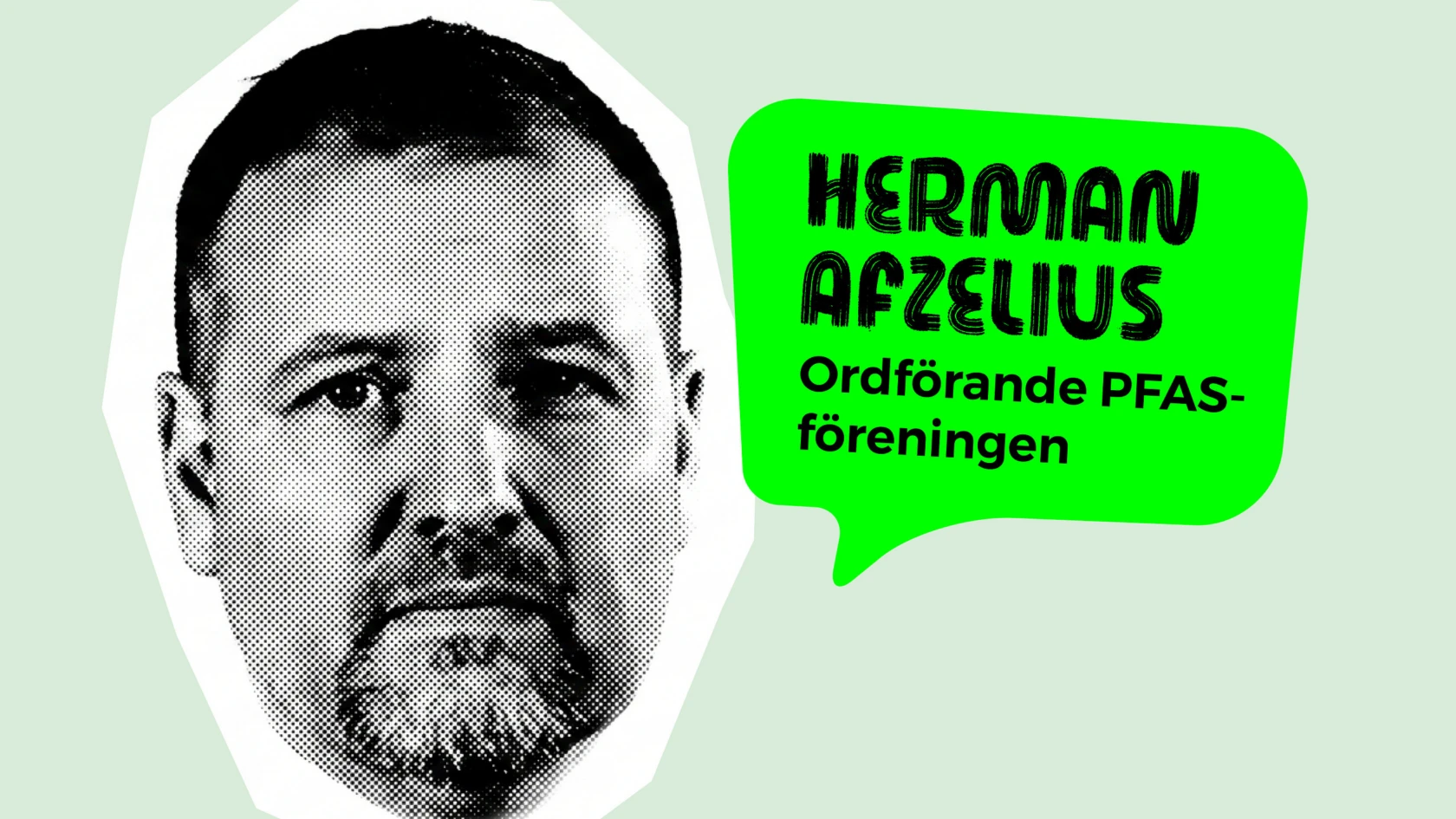 Porträtt av man med pratbubblan Herman Afzelius, ordförande PFAS-föreningen