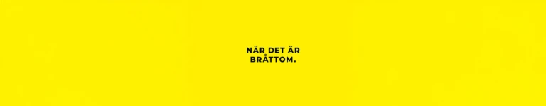 Gul bakgrund med svart text i mitten som lyder: ‘När det är bråttom.’