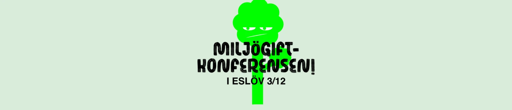 Grön figur i form av ett träd och texten Miljögiftkonferensen i Eslöv 3/12
