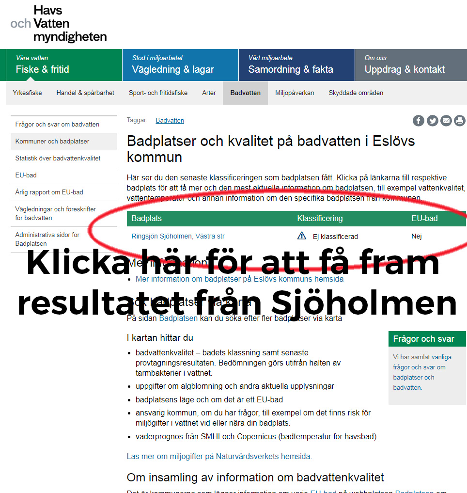 På Havs- och Vattenmyndigheten kan du se om vattnet i Sjöholmen är ok.