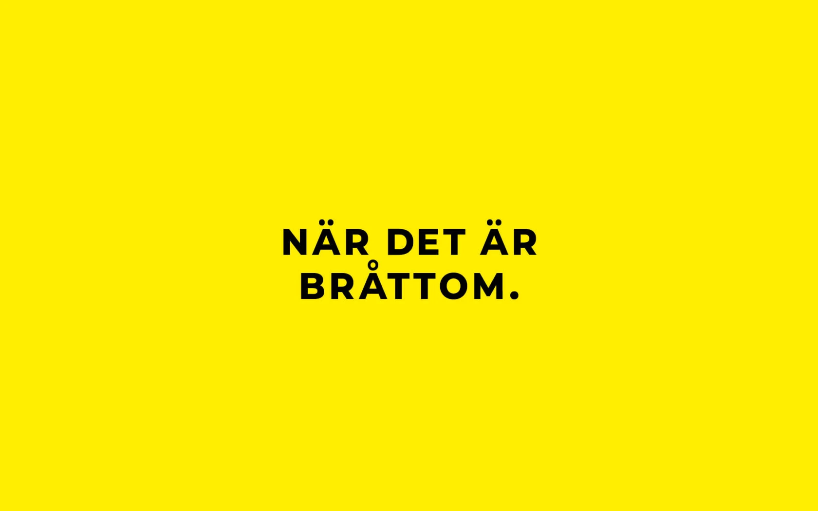 Texten: När det är bråttom på en gul bakgrund.