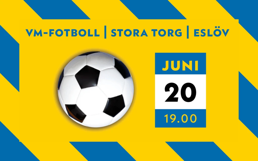 Gul och blå bild med en forboll och texten fotboll på Stora torg i Eslöv 20 juni klockan 19.00.